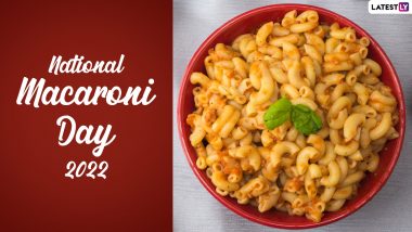 National Macaroni Day 2022: Six Indian Pasta Recipes That You Should Definitely Try On This Day! (Watch Videos)